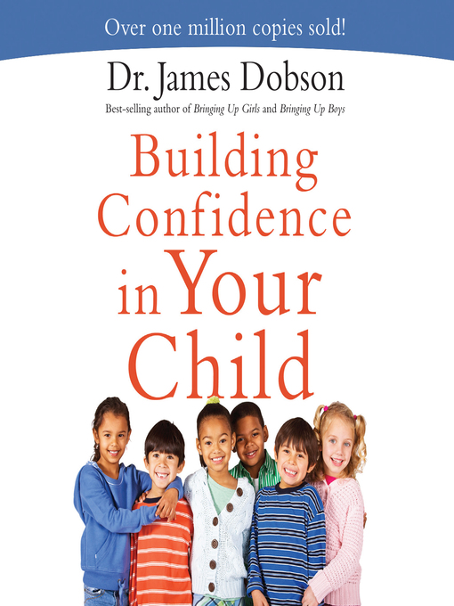 Title details for Building Confidence In Your Child by James Dobson - Wait list